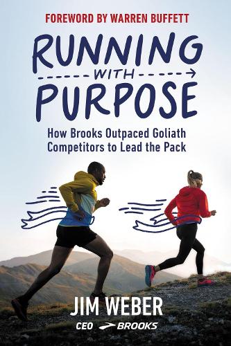 Бумажная книга «Running with Purpose: How Brooks Outpaced Goliath Competitors to Lead the Pack», автор Джим Вебер - фото №1