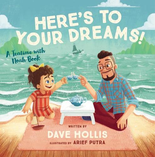 Бумажная книга «Here's to Your Dreams!: A Teatime with Noah Book», автор Дэйв Холлис - фото №1