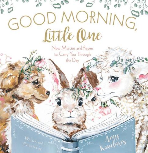 Бумажная книга «Good Morning, Little One: New Mercies and Prayers to Carry You Through the Day», автор Эми Кавеларис - фото №1