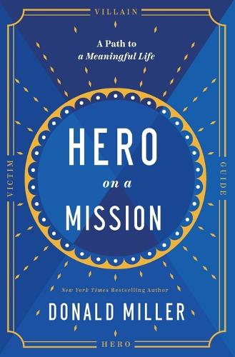 Паперова книга «Hero on a Mission: The Path to a Meaningful Life», автор Дональд Міллер - фото №1