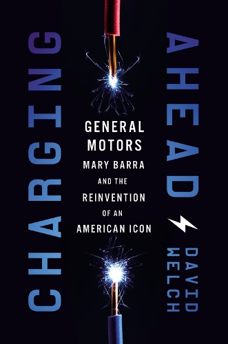 Бумажная книга «Charging Ahead: GM, Mary Barra, and the Reinvention of an American Icon», автор Дэвид Уэлч - фото №1