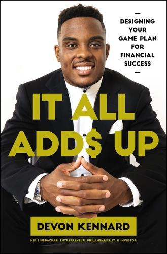 Бумажная книга «It All Adds Up: Designing Your Game Plan for Financial Success», автор Девон Кеннард - фото №1