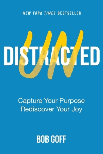 Бумажная книга «Undistracted: Capture Your Purpose. Rediscover Your Joy.», автор Боб Гофф - фото №1