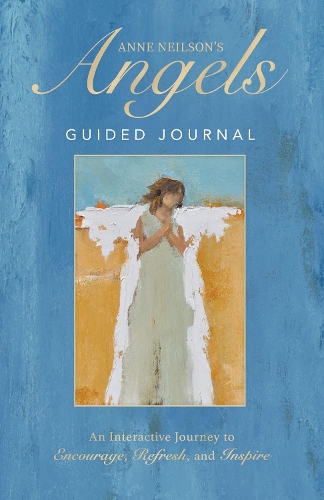 Бумажная книга «Anne Neilson's Angels Guided Journal: An Interactive Journey to Encourage, Refresh, and Inspire», автор Энн Нилсон - фото №1