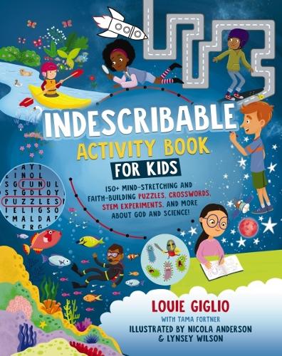 [object Object] «Indescribable Activity Book for Kids: 150+ Mind-Stretching and Faith-Building Puzzles, Crosswords, STEM Experiments, and More About God and Science!», автор Луи Жильо - фото №1