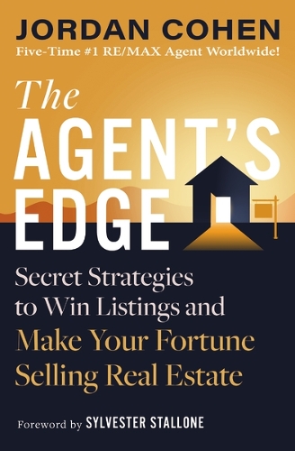 Бумажная книга «The Agent's Edge: Secret Strategies to Win Listings and Make Your Fortune Selling Real Estate», автор Джордан Коэн - фото №1