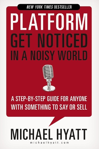 Паперова книга «Platform: Get Noticed in a Noisy World», автор Майкл Хаятт - фото №1