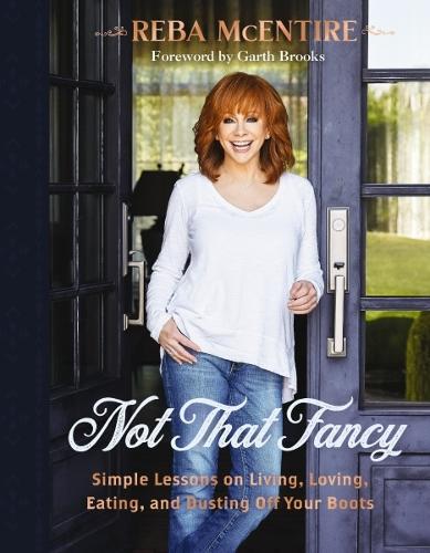 Бумажная книга «Not That Fancy: Simple Lessons on Living, Loving, Eating, and Dusting Off Your Boots», автор Реба МакЭнтир - фото №1