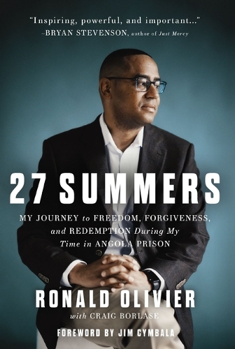 Бумажная книга «27 Summers: My Journey to Freedom, Forgiveness, and Redemption During My Time in Angola Prison», автор Рональд Оливье - фото №1