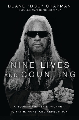 Паперова книга «Nine Lives and Counting: A Bounty Hunter’s Journey to Faith, Hope, and Redemption», автор Дуейн Чепмен - фото №1