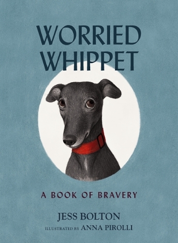 Бумажная книга «Worried Whippet: A Book of Bravery (For Adults and Kids Struggling with Anxiety)», автор Джесс Болтон - фото №1