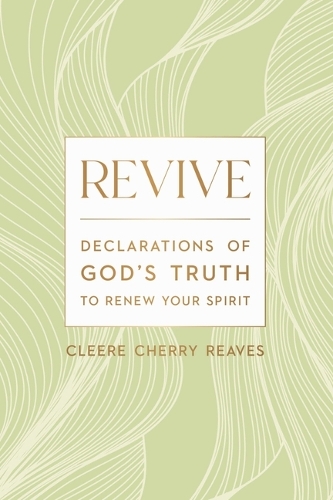 Бумажная книга «Revive: Declarations of God's Truth to Renew Your Spirit», автор Клир Черри Ривз - фото №1