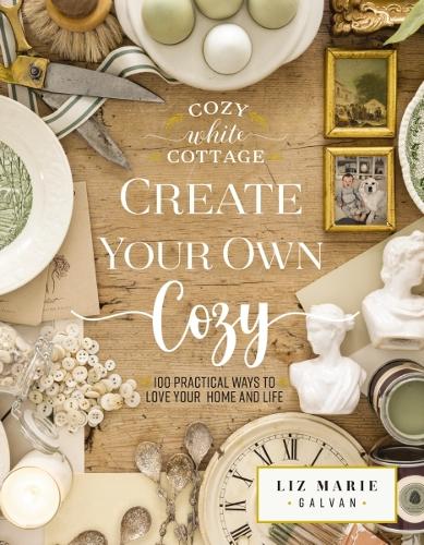 Паперова книга «Create Your Own Cozy: 100 Practical Ways to Love Your Home and Life», автор Ліз Марі Гальван - фото №1