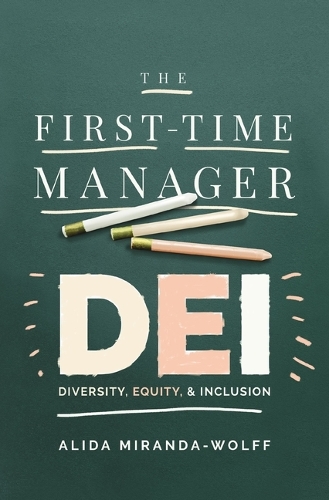 [object Object] «The First-Time Manager: DEI: Diversity, Equity, and Inclusion», автор Алида Миранда-Вольф - фото №1