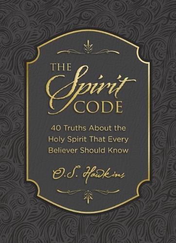 Паперова книга «The Spirit Code: 40 Truths About the Holy Spirit That Every Believer Should Know», автор O. С. Хокінс - фото №1