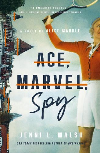 Бумажная книга «Ace, Marvel, Spy: A Novel of Alice Marble», автор Дженни Л. Уолш - фото №1