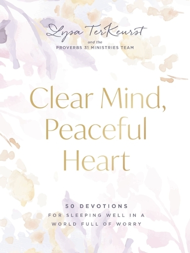 Бумажная книга «Clear Mind, Peaceful Heart: 50 Devotions for Sleeping Well in a World Full of Worry», автор Лайза ТерКерст - фото №1