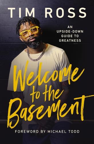 Бумажная книга «Welcome to the Basement: An Upside-Down Guide to Greatness», автор Тим Росс - фото №1