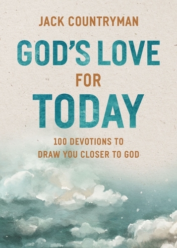 Paper book «God's Love for Today: 100 Devotions to Draw You Closer to God (The Perfect Christian Devotional Gifts for Women and Men)», author Jack Countryman - фото №1