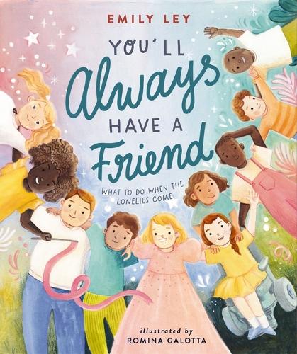 Паперова книга «You'll Always Have a Friend: What to Do When the Lonelies Come», автор Емілі Лей - фото №1