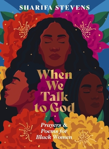 Бумажная книга «When We Talk to God: Prayers and Poems for Black Women», автор Шарифа Стивенс - фото №1