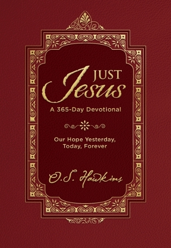 Бумажная книга «Just Jesus: Our Hope Yesterday, Today, Forever (A 365-Day Devotional)», автор O. С. Хокинс - фото №1