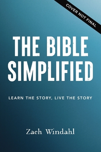 Бумажная книга «The Bible, Simplified: Learn the Story, Live the Story (A Christian Bible Study Guide to Help You Understand the Meaning and the Message of Scripture)», автор Зак Виндаль - фото №1
