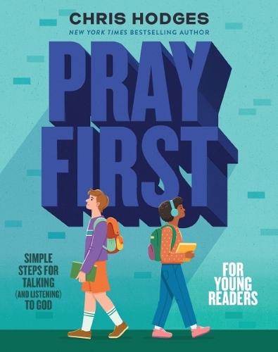 Паперова книга «Pray First for Young Readers: Simple Steps for Talking (and Listening) to God», автор Кріс Ходжес - фото №1