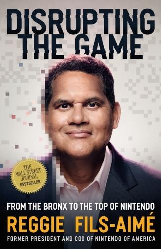 Бумажная книга «Disrupting the Game: From the Bronx to the Top of Nintendo», автор Реджи Филс-Айме - фото №1