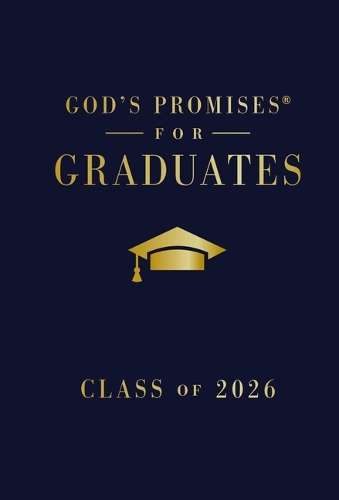 Бумажная книга «God's Promises for Graduates: Class of 2026 - Navy NKJV: New King James Version (The Perfect Christian Graduation Gift to Celebrate Your Grad)», автор Джек Кантримен - фото №1