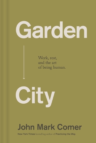 Бумажная книга «Garden City: Work, Rest, and the Art of Being Human.», автор Джон Марк Комер - фото №1