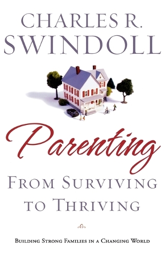 Паперова книга «Parenting: From Surviving to Thriving: Building Healthy Families in a Changing World», автор Чарльз Р. Свіндолл - фото №1
