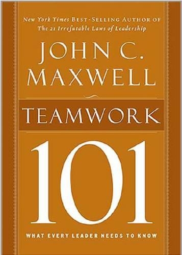 Бумажная книга «Teamwork 101: What Every Leader Needs to Know», автор Джон Максвелл - фото №1