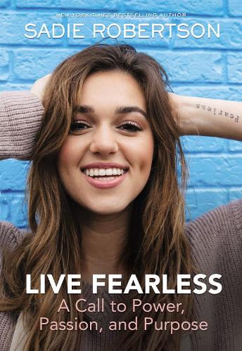 Бумажная книга «Live Fearless: A Call to Power, Passion, and Purpose», автор Сэди Робертсон - фото №1
