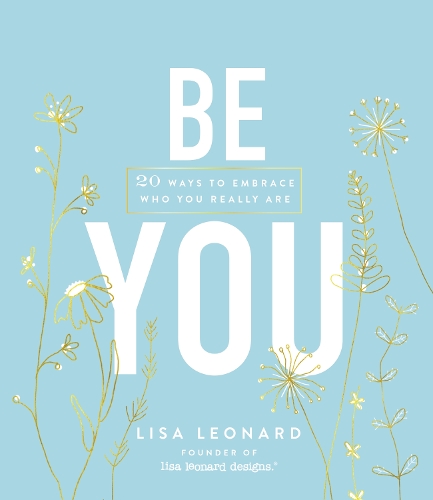 Бумажная книга «Be You: 20 Ways to Embrace Who You Really Are», автор Лиза Леонард - фото №1