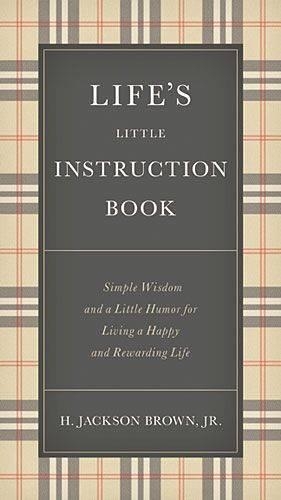 Паперова книга «Life's Little Instruction Book: Simple Wisdom and a Little Humor for Living a Happy and Rewarding Life», автор Х. Джексон Браун - фото №1