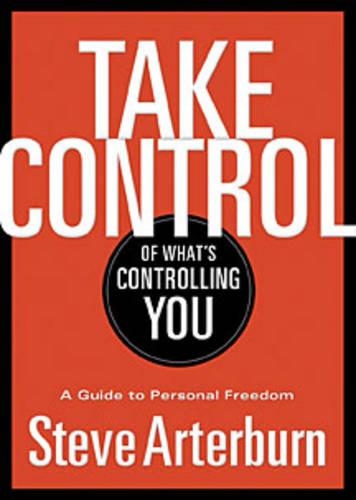 Бумажная книга «Take Control of What's Controlling You: A Guide to Personal Freedom», автор Стивен Артерберн - фото №1