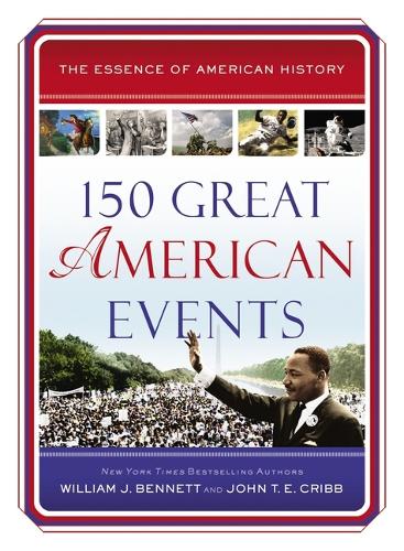 Бумажная книга «150 Great American Events», авторов Джон Т.Е. Крибб, Уильям Дж. Беннетт - фото №1