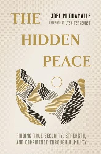 Паперова книга «The Hidden Peace: Finding True Security, Strength, and Confidence Through Humility», автор Жоель Маддамалле - фото №1