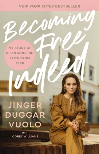 Бумажная книга «Becoming Free Indeed: My Story of Disentangling Faith from Fear», автор Джинджер Вуоло - фото №1