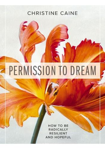 Бумажная книга «Permission to Dream: How to be Radically Resilient and Hopeful», автор Кристина Кейн - фото №1
