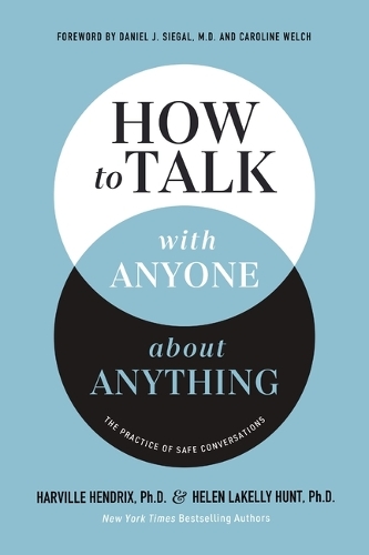 Бумажная книга «How to Talk with Anyone about Anything: The Practice of Safe Conversations», авторов Харвилл Хендрикс, Хелен ЛаКелли Хант - фото №1