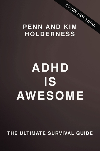 Бумажная книга «ADHD is Awesome: A Guide To (Mostly) Thriving With ADHD», авторов Ким Холдернесс, Пенн Холдернесс - фото №1