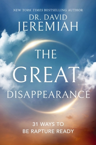 Паперова книга «The Great Disappearance: 31 Ways to be Rapture Ready», автор Девід Джеремайя - фото №1