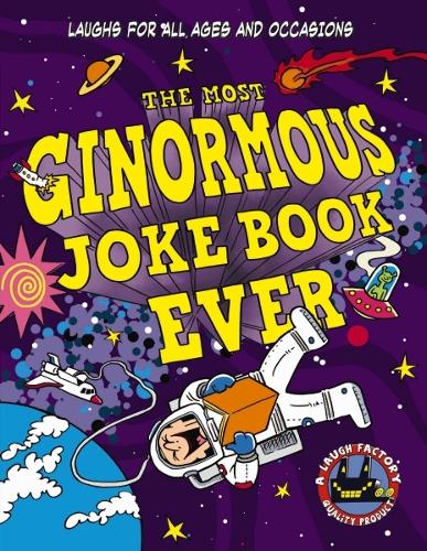 Бумажная книга «The Most Ginormous Joke Book Ever: Laughs for All Ages and   Occasions», автор Cider Mill Press - фото №1