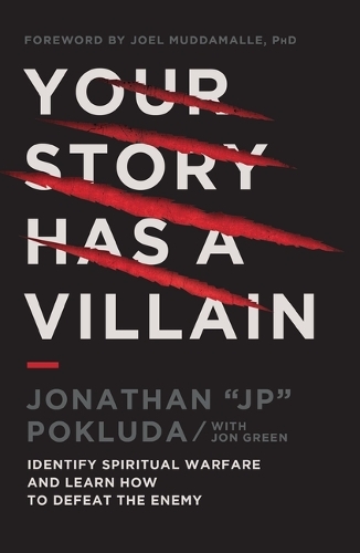 Паперова книга «Your Story Has a Villain: Identify Spiritual Warfare and Learn How to Defeat the Enemy», автор Джонатан Поклуда - фото №1