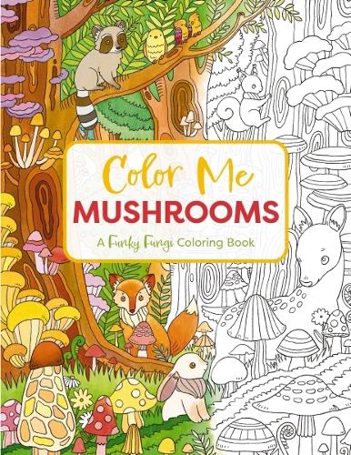 Бумажная книга «Color Me Mushrooms: A Funky Fungi Coloring Book», автор Редакторы Cider Mill Press - фото №1