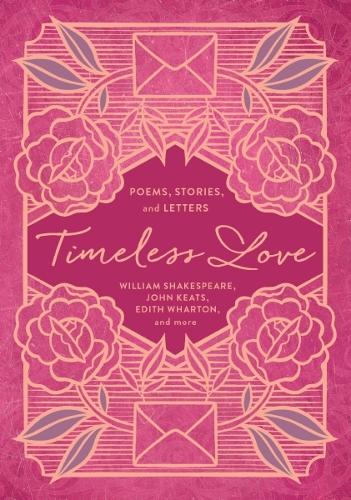 Бумажная книга «Timeless Love: Poems, Stories, and Letters», авторов Эдит Уортон, Уильям Шекспир - фото №1