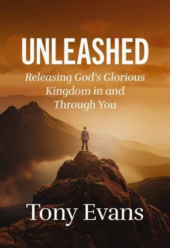 Паперова книга «Unleashed: Releasing God's Glorious Kingdom in and Through You», автор Тоні Еванс - фото №1