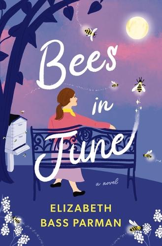 Паперова книга «Bees in June: A hope-filled historical novel set in a 1960s small town and infused with magical realism», автор Елізабет Басс Парман - фото №1